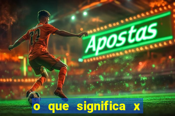 o que significa x no sportingbet